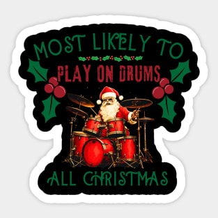 Most likely to play on drums, christmas time Sticker